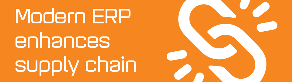 Modern ERP enhances supply chain Modern ERP enhances supply chain