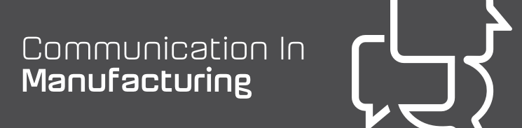 Communication In Manufacturing Communication In Manufacturing