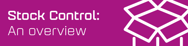 Stock control: an overview Stock control: an overview