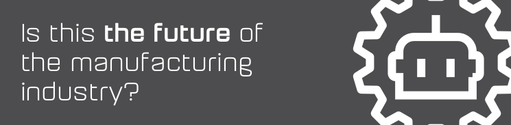 Future of manufacturing Future of manufacturing
