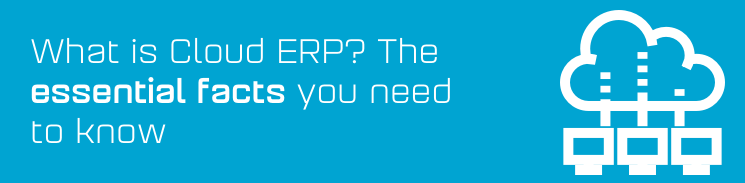 What is Cloud ERP: The essential facts!