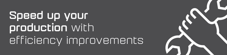 Speed up your production with manufacturing efficiency improvements