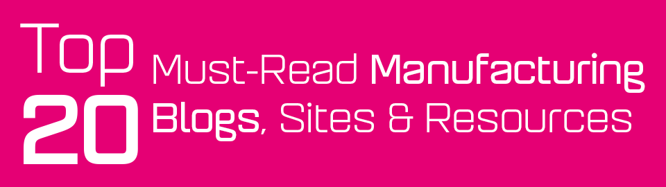 Manufacturing - Must-read content Manufacturing - Must-read content